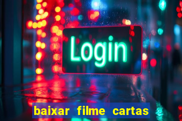 baixar filme cartas para julieta legendado